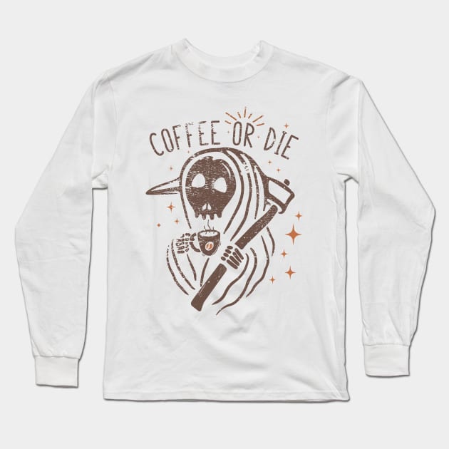 coffee or die Long Sleeve T-Shirt by TRND 